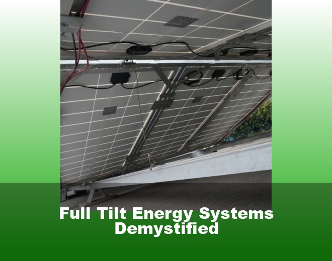 Full Tilt Energy Systems Demystified