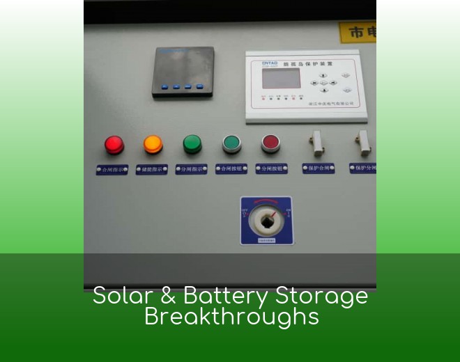 Solar & Battery Storage Breakthroughs