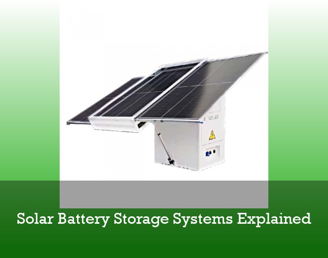 Solar Battery Storage Systems Explained