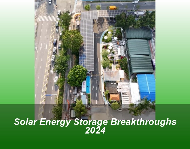 Solar Energy Storage Breakthroughs 2024