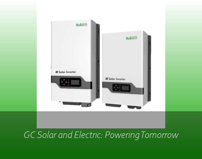 GC Solar and Electric: Powering Tomorrow