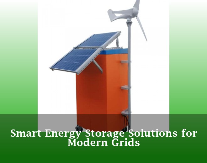 Smart Energy Storage Solutions for Modern Grids