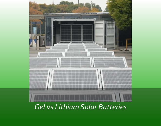 Gel vs Lithium Solar Batteries