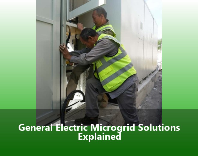 General Electric Microgrid Solutions Explained