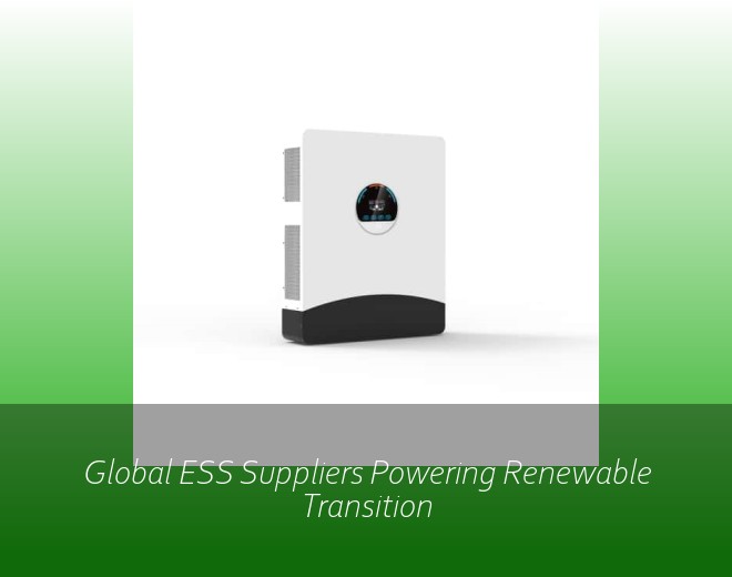 Global ESS Suppliers Powering Renewable Transition