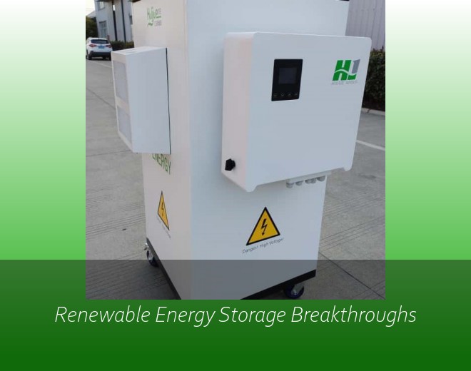 Renewable Energy Storage Breakthroughs