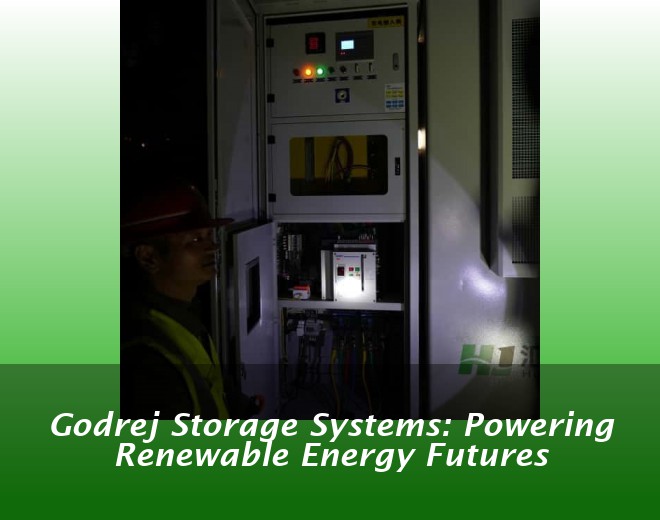 Godrej Storage Systems: Powering Renewable Energy Futures