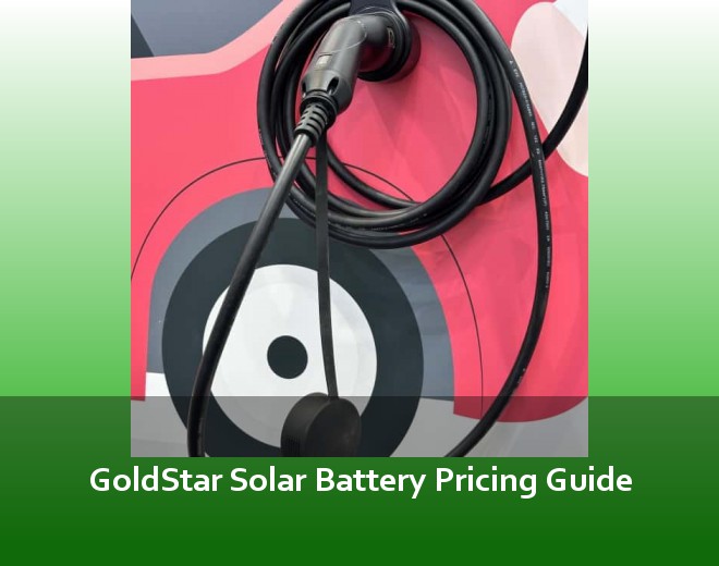 GoldStar Solar Battery Pricing Guide
