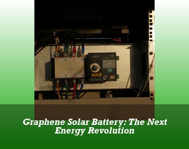 Graphene Solar Battery: The Next Energy Revolution