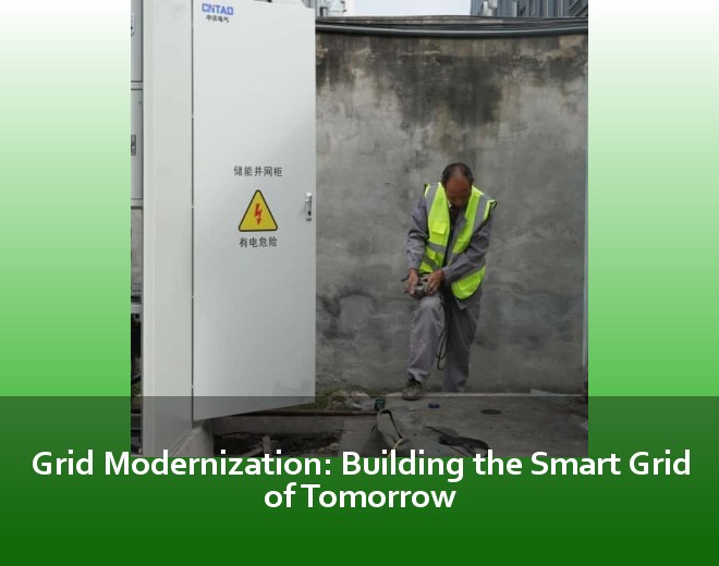 Grid Modernization: Building the Smart Grid of Tomorrow