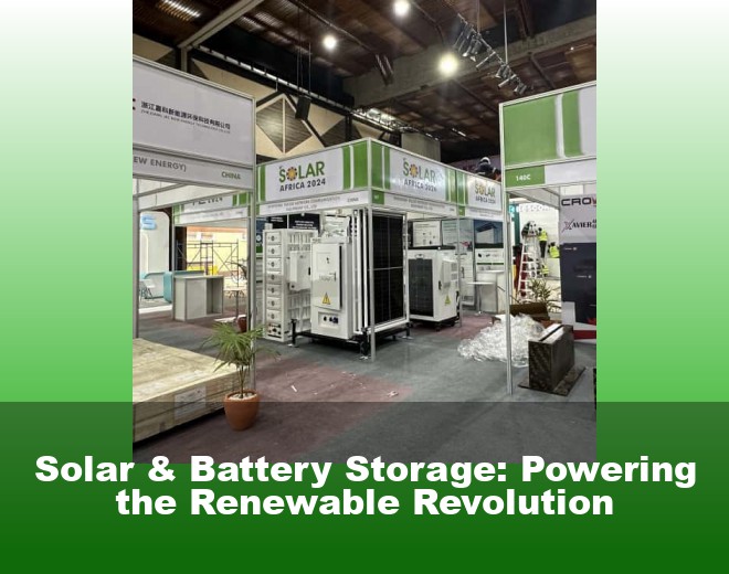 Solar & Battery Storage: Powering the Renewable Revolution