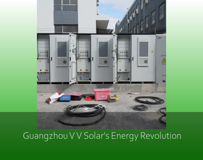 Guangzhou V V Solar's Energy Revolution