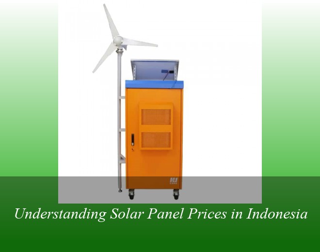 Understanding Solar Panel Prices in Indonesia
