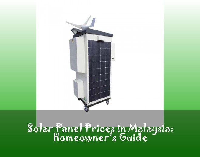 Solar Panel Prices in Malaysia: Homeowner's Guide