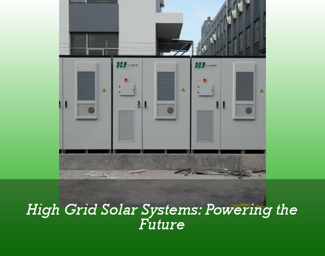 High Grid Solar Systems: Powering the Future