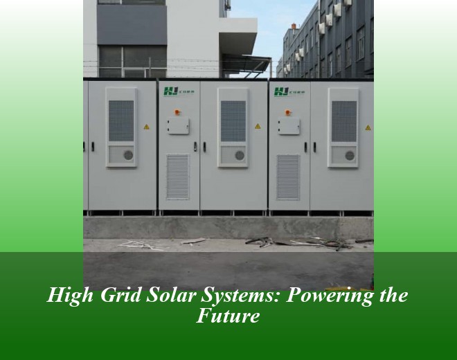 High Grid Solar Systems: Powering the Future