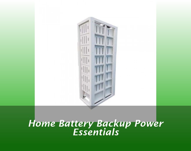 Home Battery Backup Power Essentials