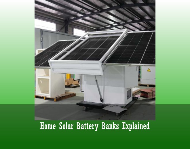 Home Solar Battery Banks Explained