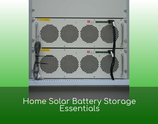 Home Solar Battery Storage Essentials
