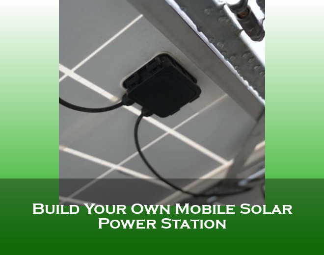 Build Your Own Mobile Solar Power Station