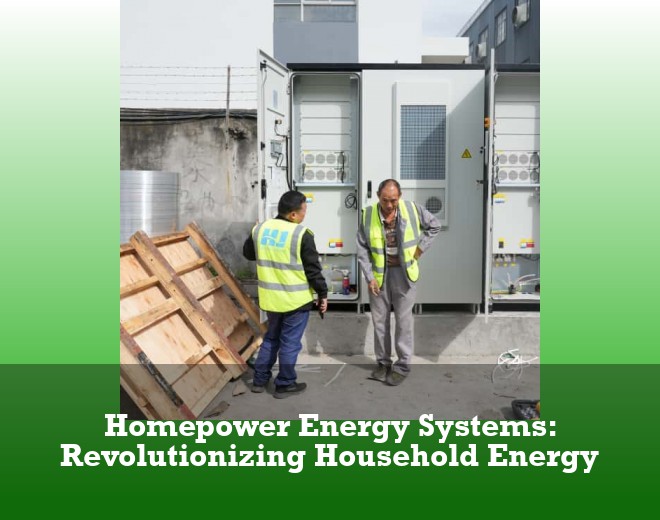 Homepower Energy Systems: Revolutionizing Household Energy