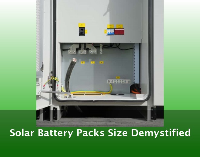 Solar Battery Packs Size Demystified