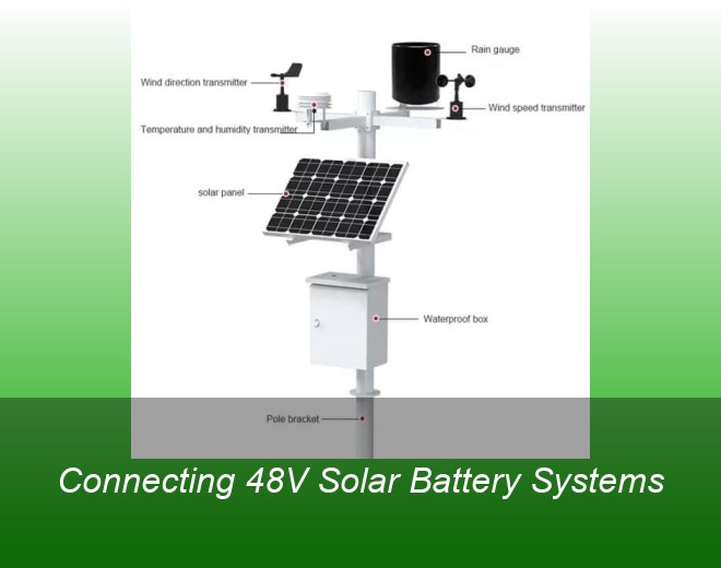 Connecting 48V Solar Battery Systems