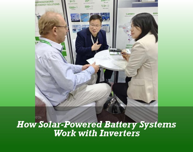 How Solar-Powered Battery Systems Work with Inverters