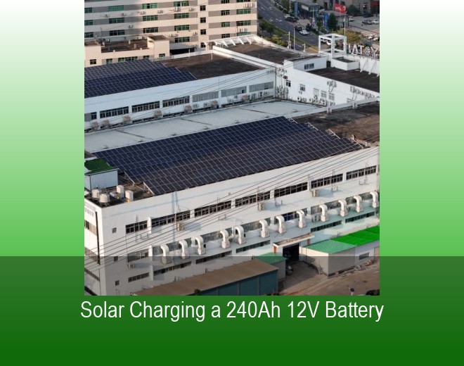 Solar Charging a 240Ah 12V Battery
