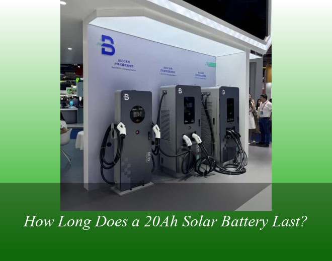 How Long Does a 20Ah Solar Battery Last?