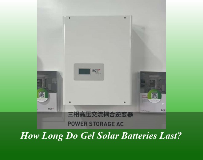 How Long Do Gel Solar Batteries Last?