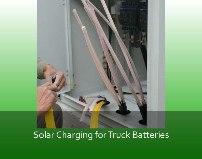 Solar Charging for Truck Batteries