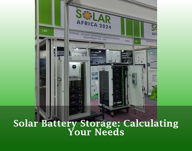 Solar Battery Storage: Calculating Your Needs