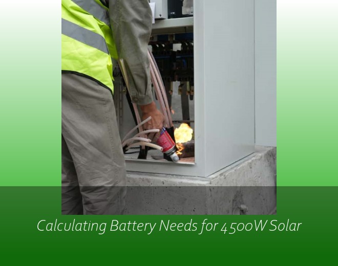 Calculating Battery Needs for 4500W Solar