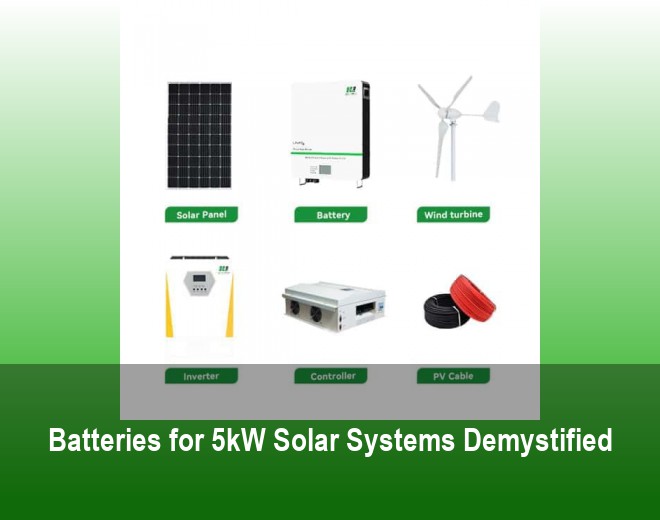 Batteries for 5kW Solar Systems Demystified