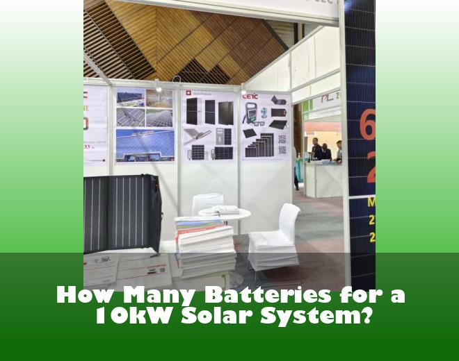 How Many Batteries for a 10kW Solar System?