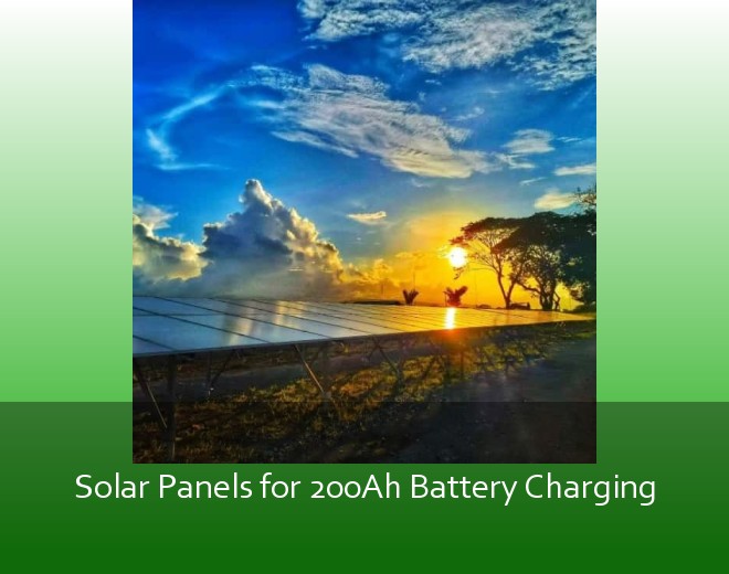 Solar Panels for 200Ah Battery Charging