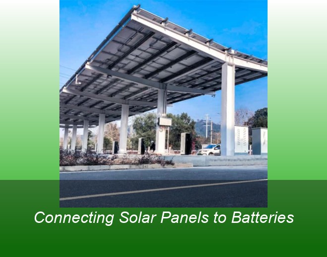Connecting Solar Panels to Batteries