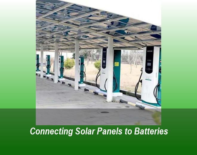Connecting Solar Panels to Batteries