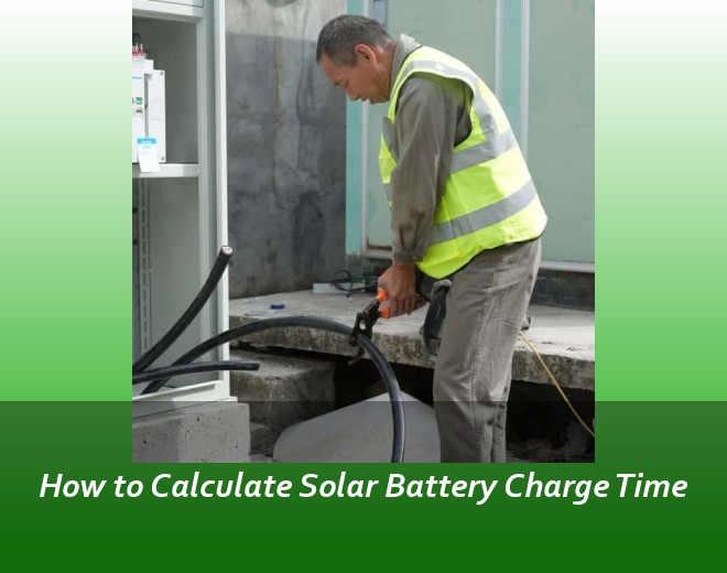 How to Calculate Solar Battery Charge Time