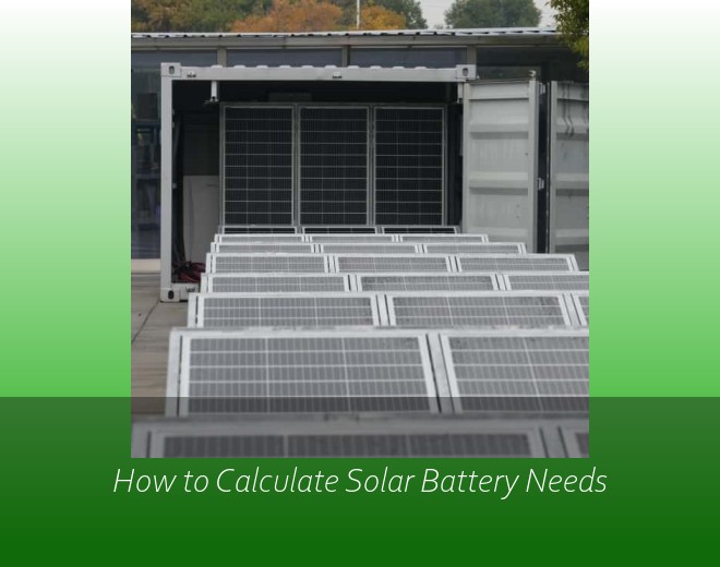 How to Calculate Solar Battery Needs