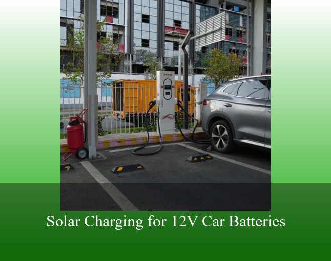 Solar Charging for 12V Car Batteries