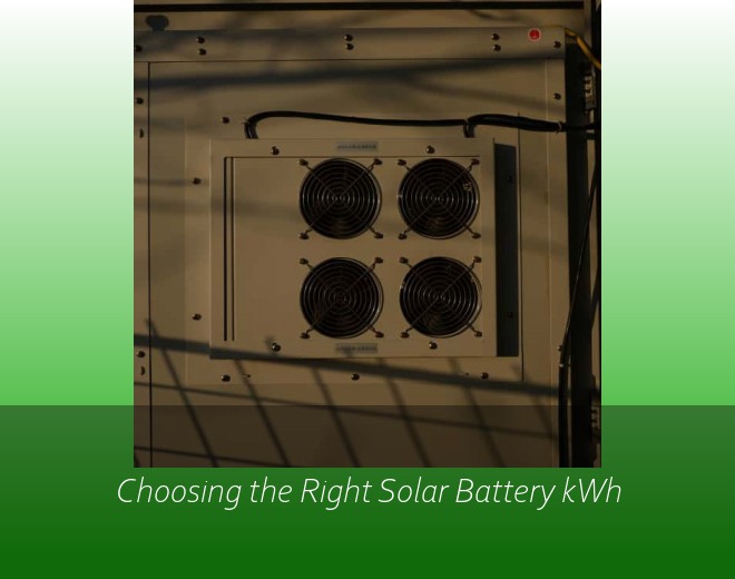 Choosing the Right Solar Battery kWh