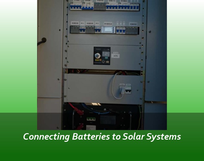 Connecting Batteries to Solar Systems
