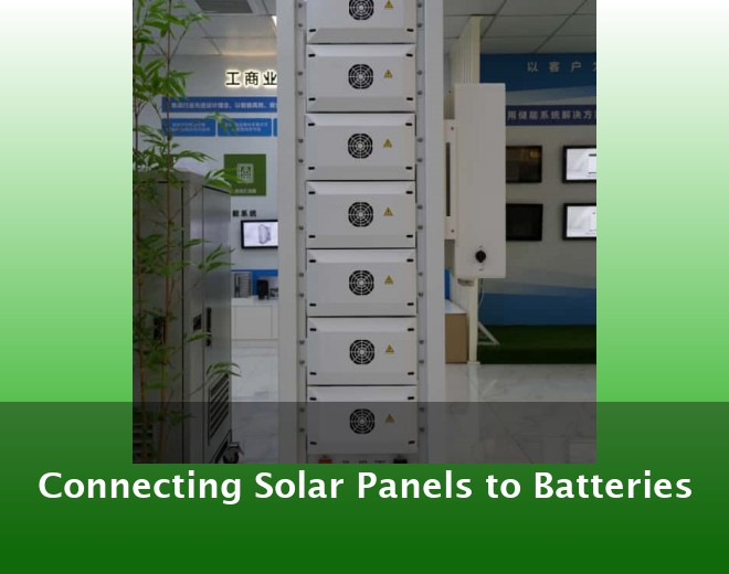 Connecting Solar Panels to Batteries