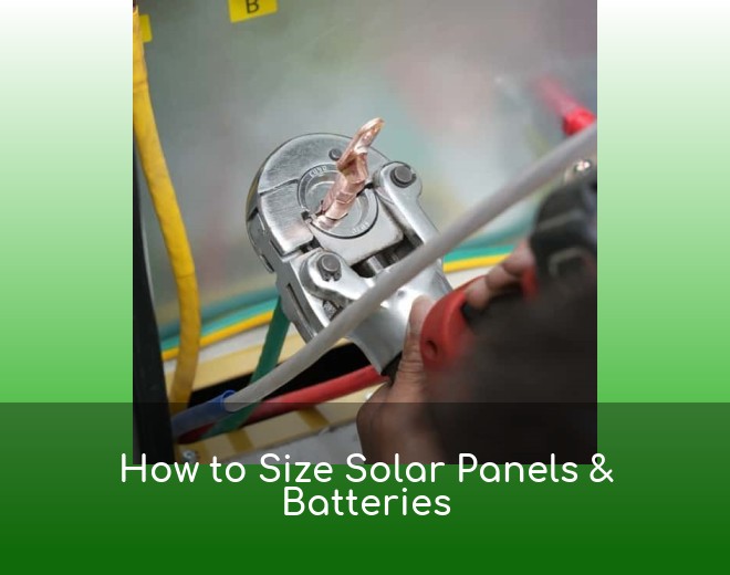 How to Size Solar Panels & Batteries