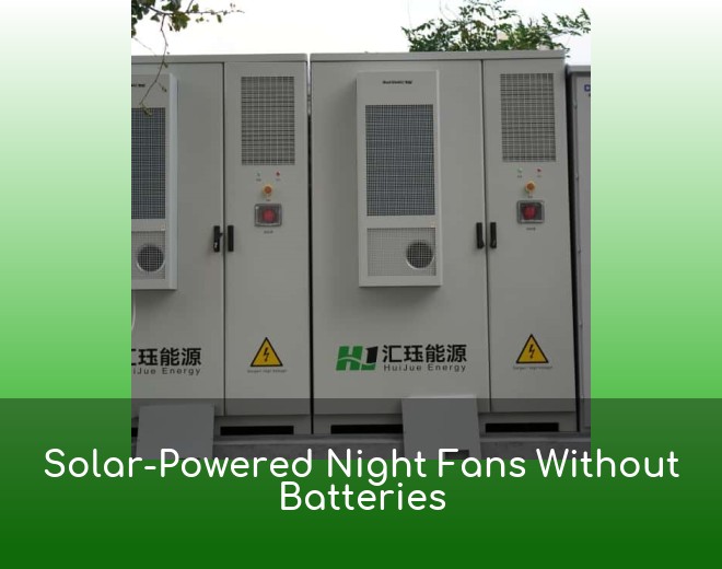Solar-Powered Night Fans Without Batteries