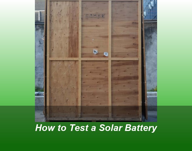 How to Test a Solar Battery