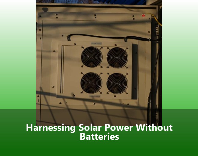 Harnessing Solar Power Without Batteries