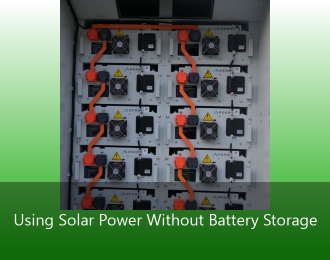 Using Solar Power Without Battery Storage